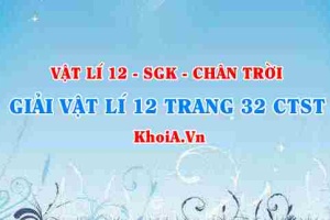 Giải Vật lí 12 trang 32 Chân trời Sáng tạo